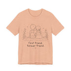 First Friend, Forever Friend T-Shirt | Best Friend Graphic Tee