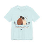 Right Person Wrong Time Someday Perfect Time T-Shirt | Romantic Quote Tee