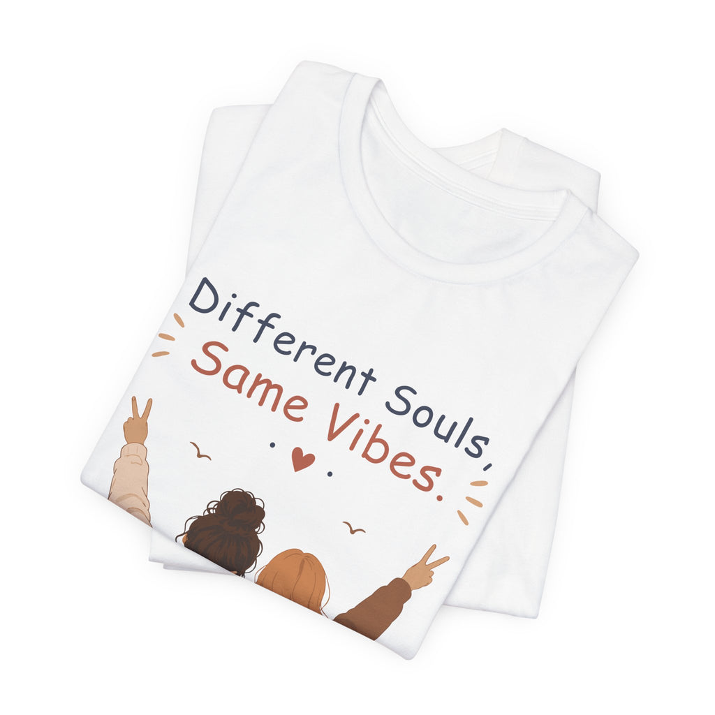 Different Souls Same Vibes Best Friends T-Shirt