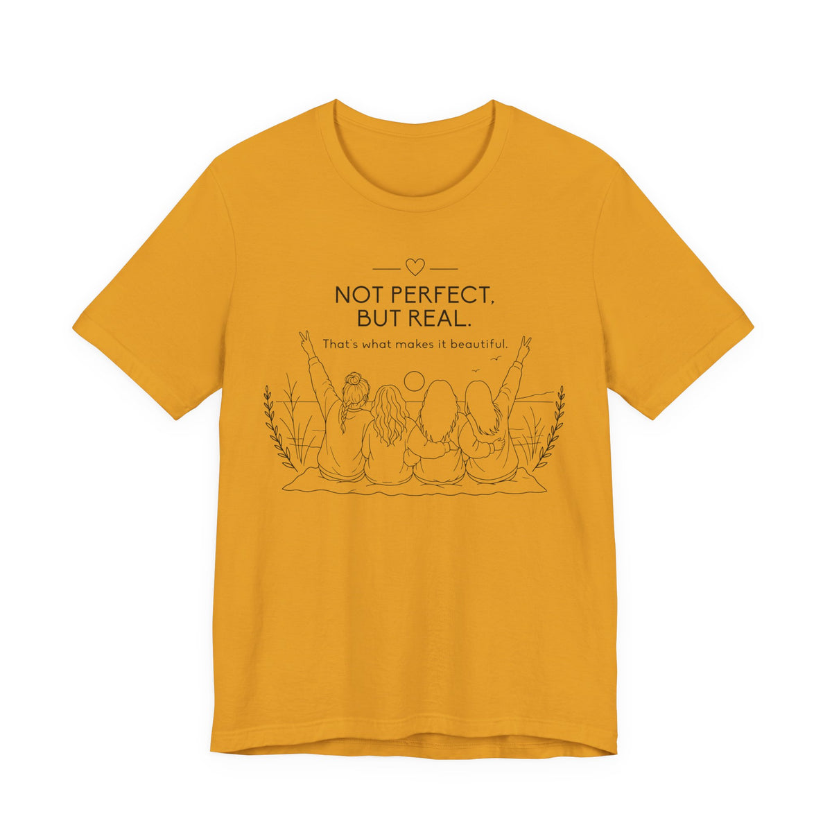 Not Perfect, But Real T-Shirt | Friendship Graphic Tee