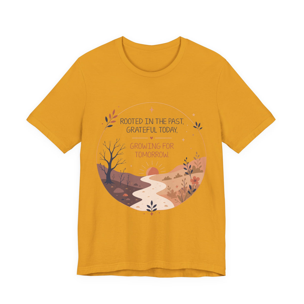 Rooted in the Past Grateful Today Growing for Tomorrow T-Shirt | Inspirational Nature Tee