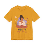 Breathe and Let Go Meditation T-Shirt | Mindfulness Inspirational Tee