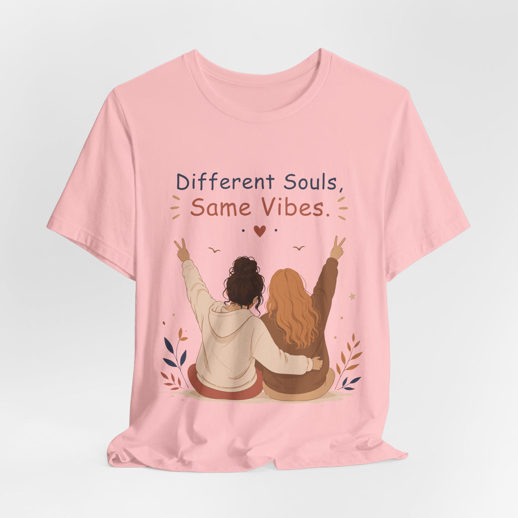Different Souls Same Vibes Best Friends T-Shirt