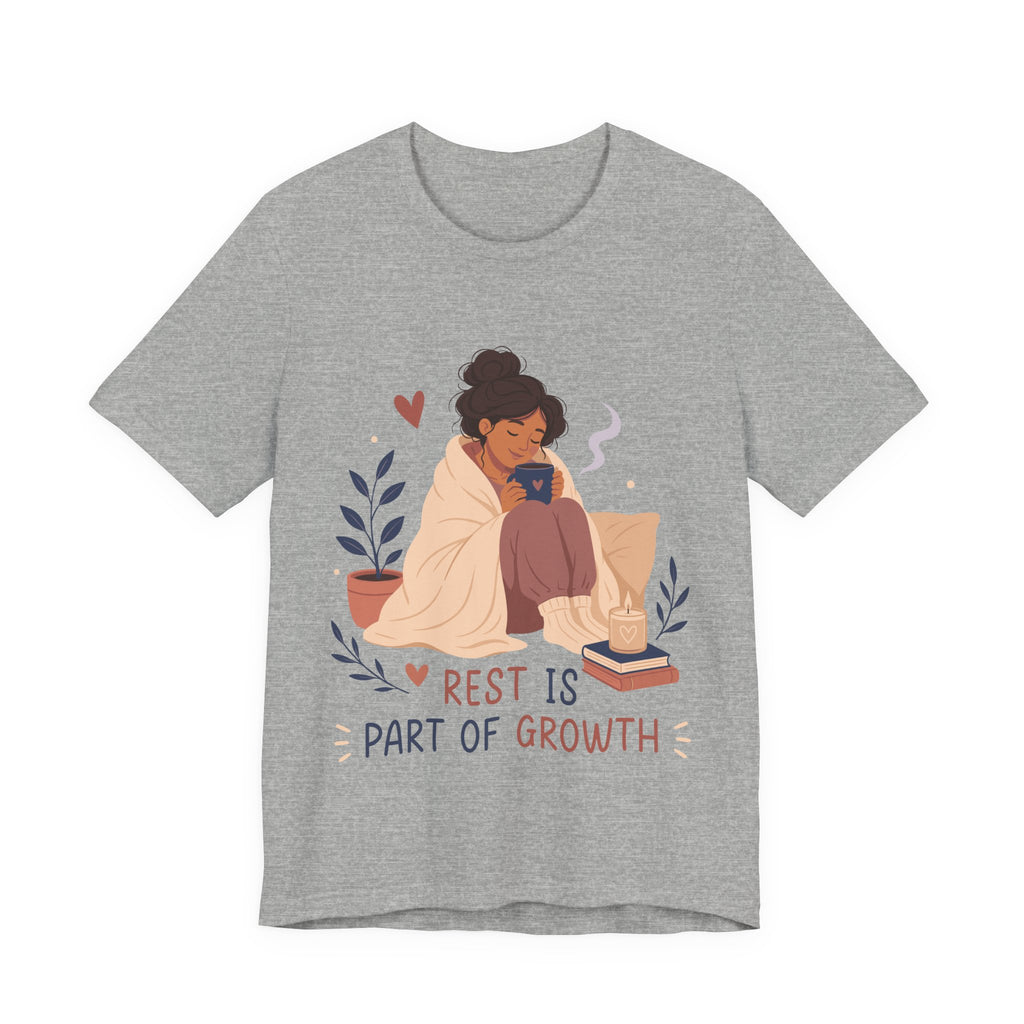 Rest Is Part of Growth T-Shirt | Self Care Inspirational Tee