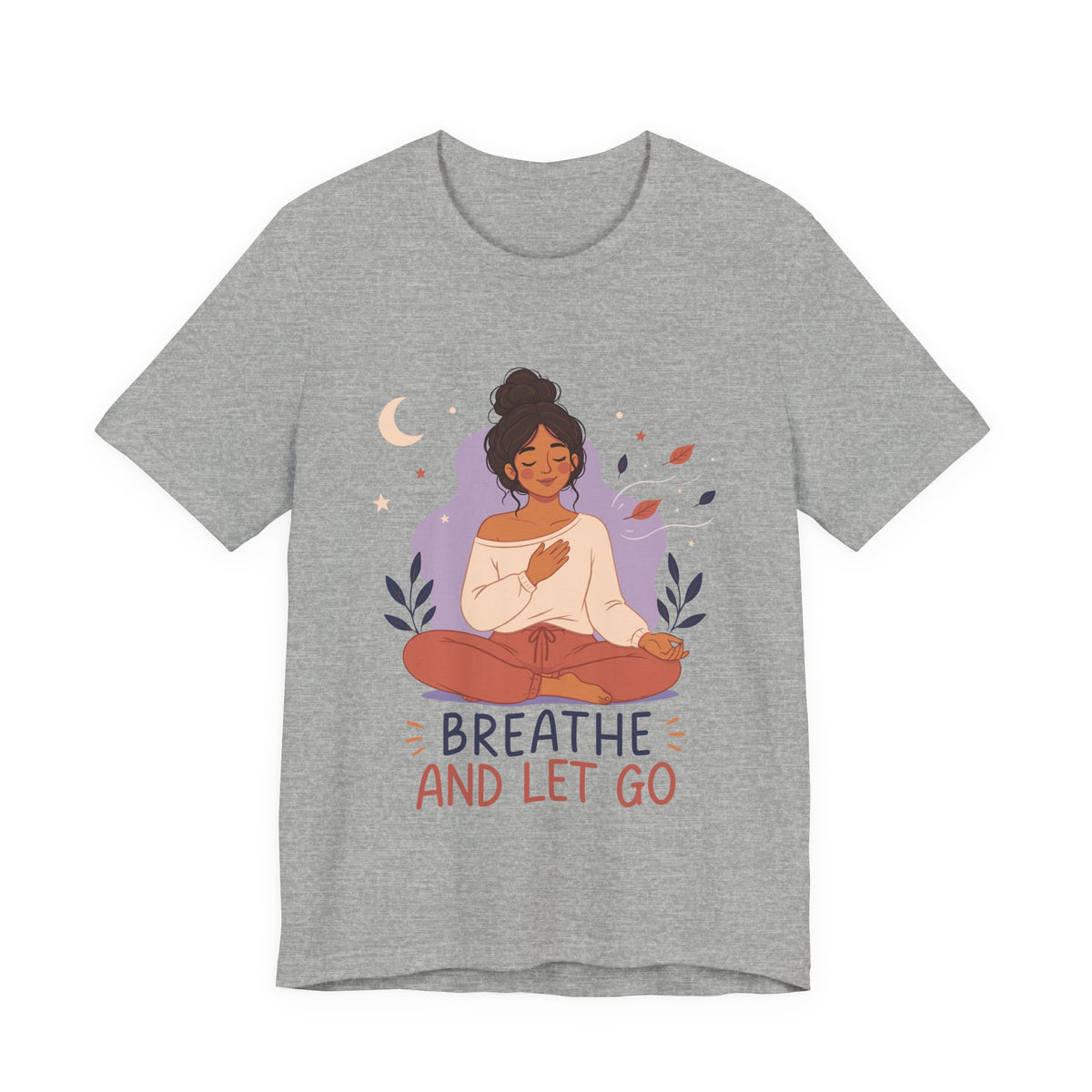 Breathe and Let Go Meditation T-Shirt | Mindfulness Inspirational Tee