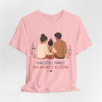 Our Little Family Our Greatest Blessing T-Shirt | Family Love Graphic Tee