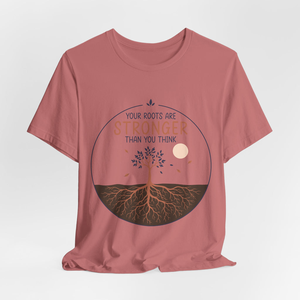 Your Roots Are Stronger Than You Think Tree T-Shirt | Inspirational Nature Tee