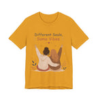Different Souls Same Vibes Best Friends T-Shirt