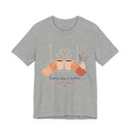 Every Day Is Better With You Romantic Coffee T-Shirt