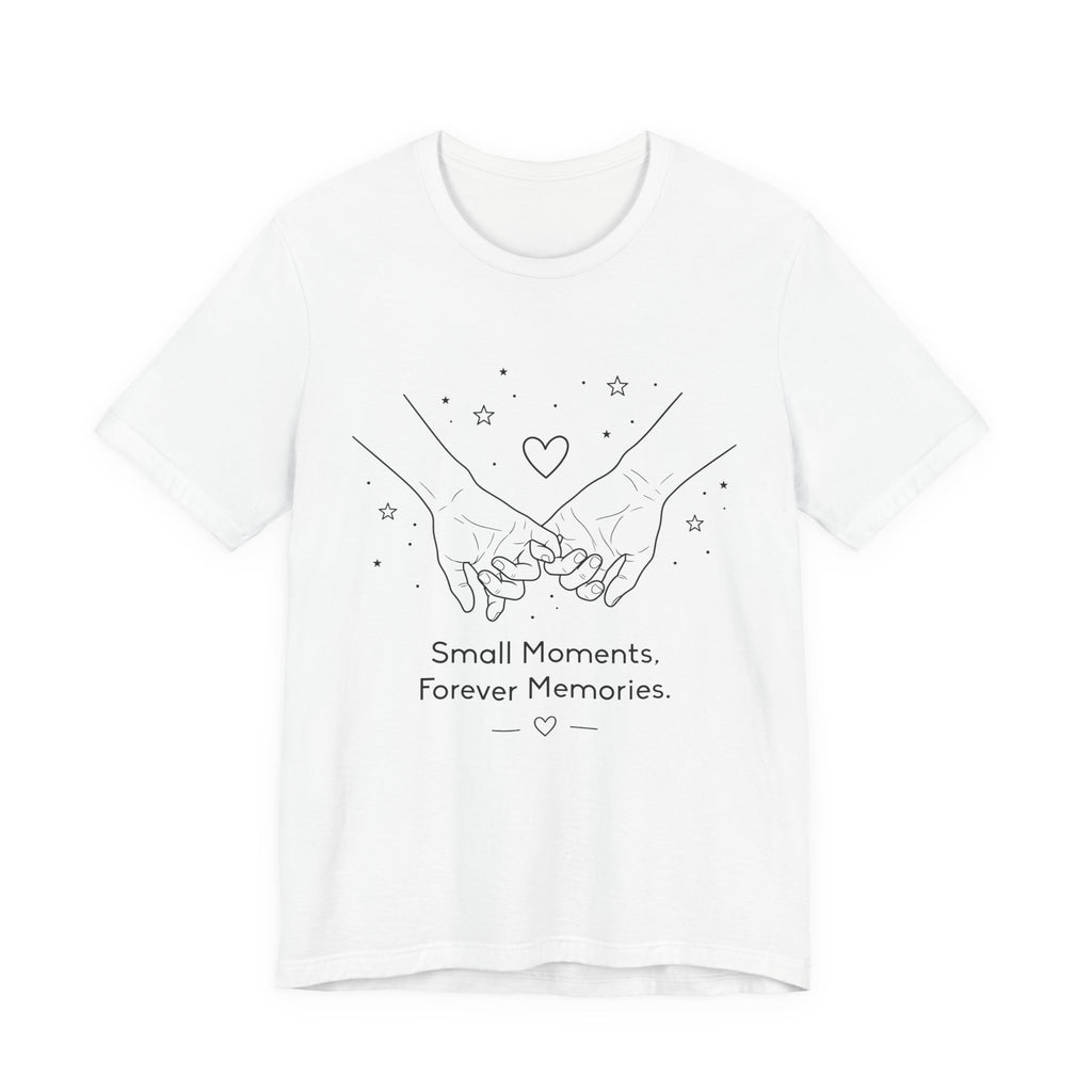Small Moments Forever Memories T-Shirt | Romantic Couple Quote Tee