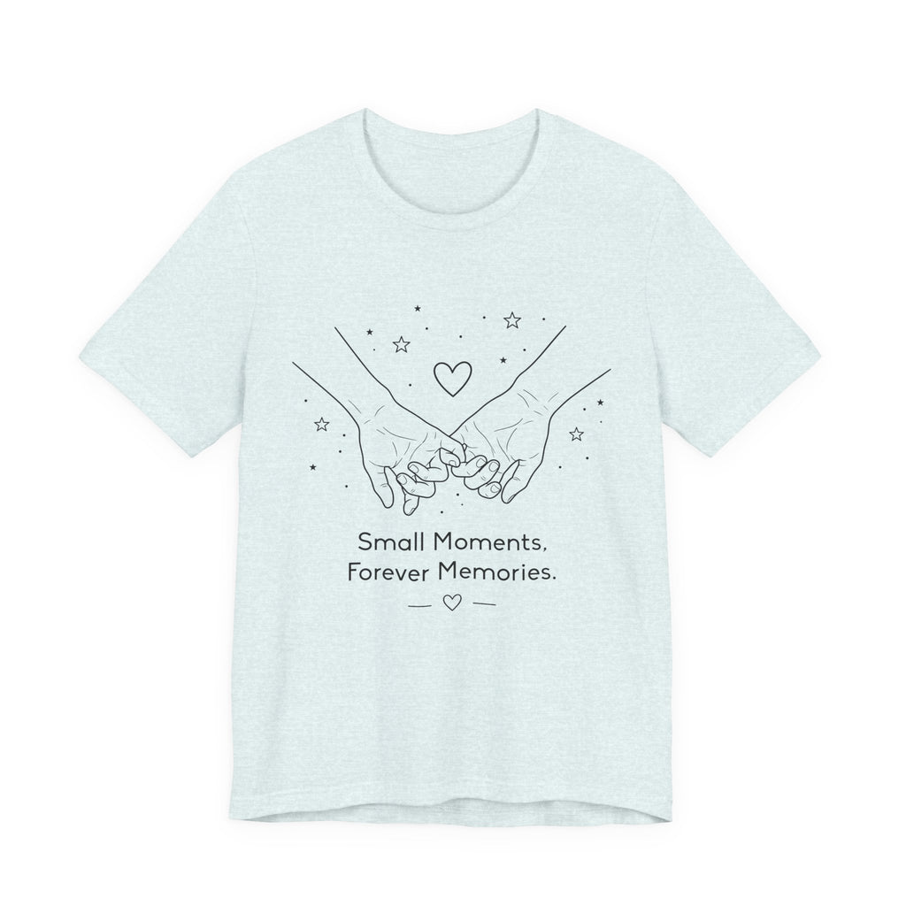 Small Moments Forever Memories T-Shirt | Romantic Couple Quote Tee