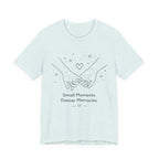 Small Moments Forever Memories T-Shirt | Romantic Couple Quote Tee