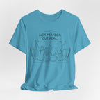 Not Perfect, But Real T-Shirt | Friendship Graphic Tee