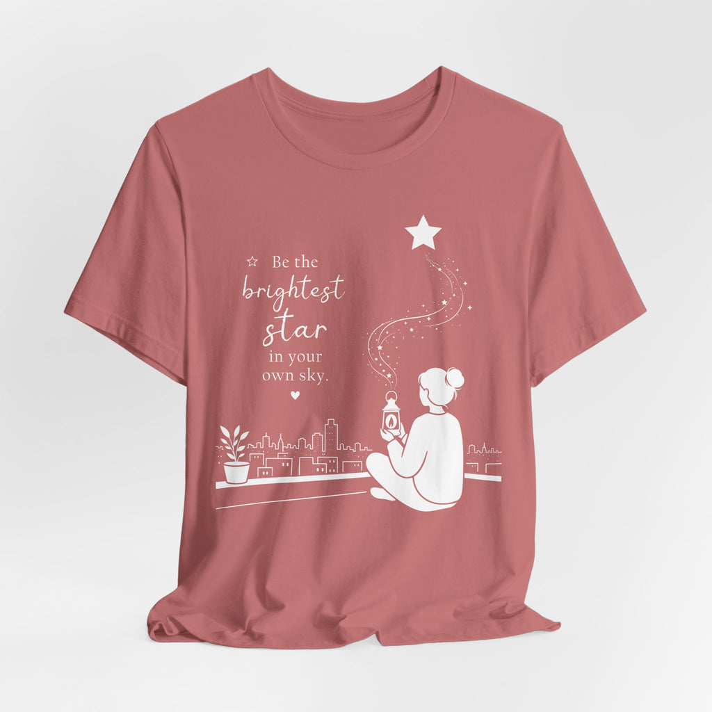 Be the Brightest Star in Your Own Sky T-Shirt | Inspirational Quote Tee