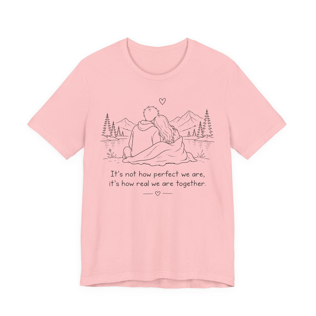 It's Not How Perfect We Are Together Couple T-Shirt