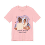I Became My Own Safe Place T-Shirt | Self Love Inspirational Tee