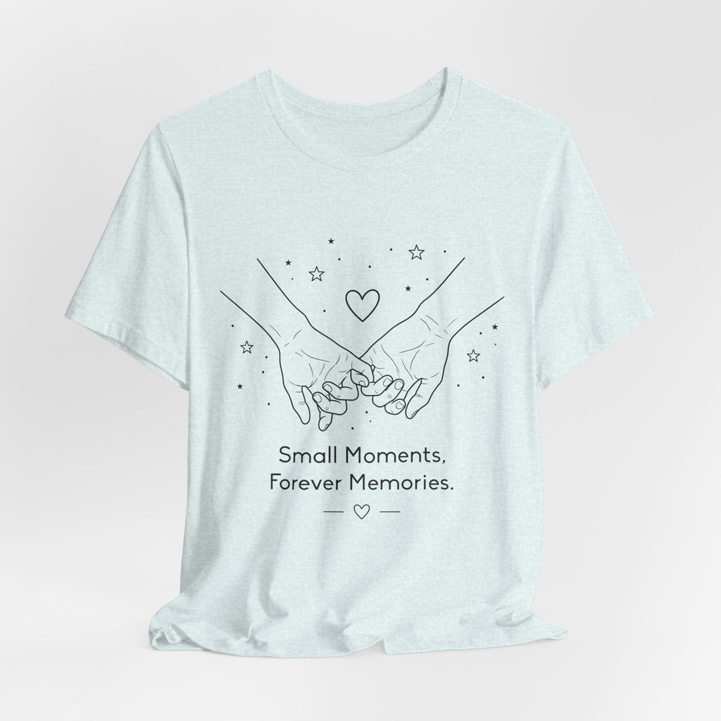 Small Moments Forever Memories T-Shirt | Romantic Couple Quote Tee