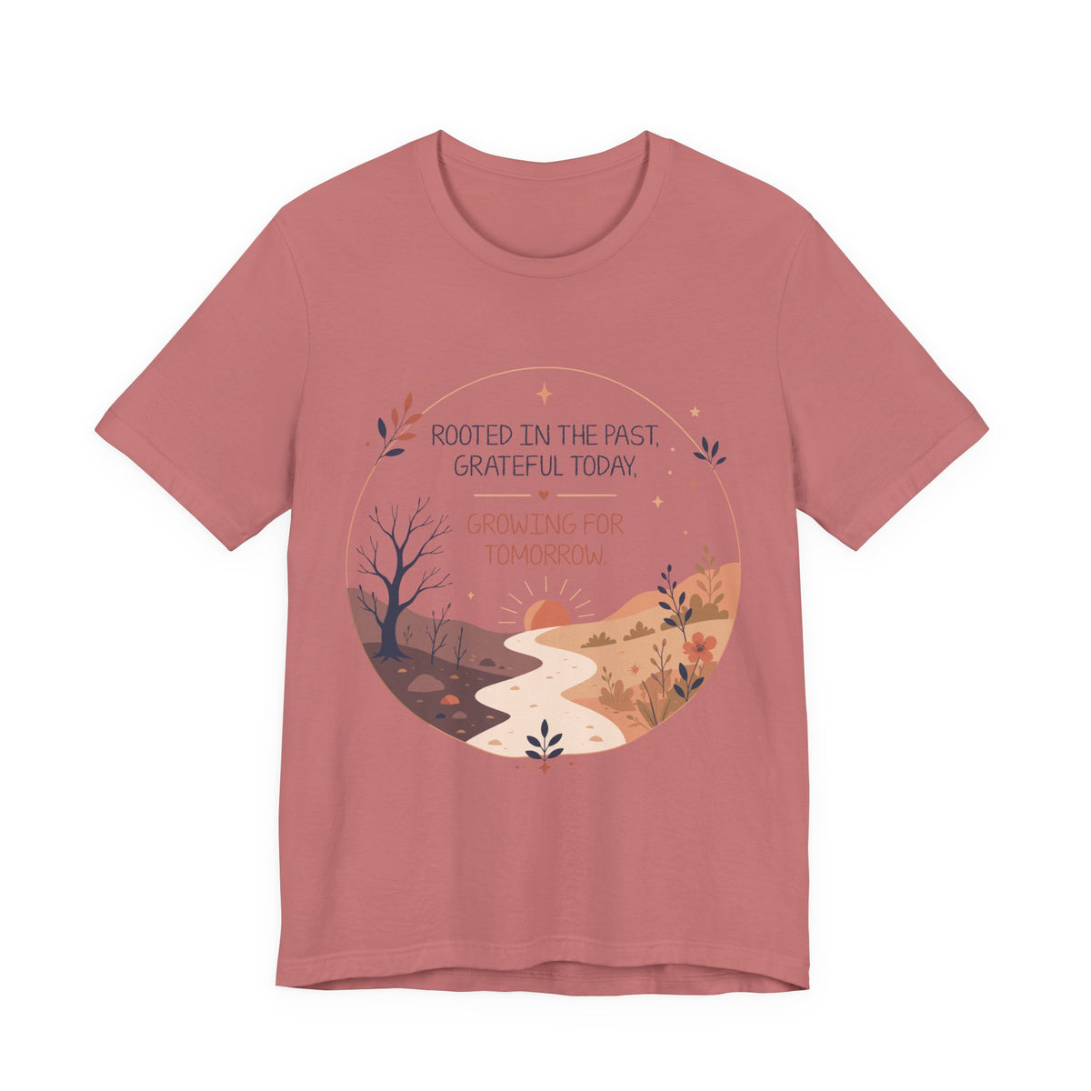 Rooted in the Past Grateful Today Growing for Tomorrow T-Shirt | Inspirational Nature Tee