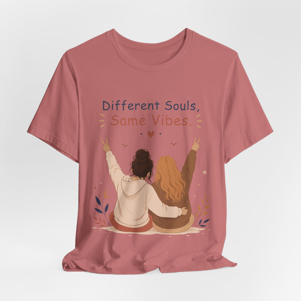 Different Souls Same Vibes Best Friends T-Shirt