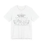 Not Perfect, But Real T-Shirt | Friendship Graphic Tee