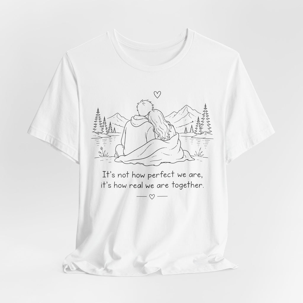 It's Not How Perfect We Are Together Couple T-Shirt