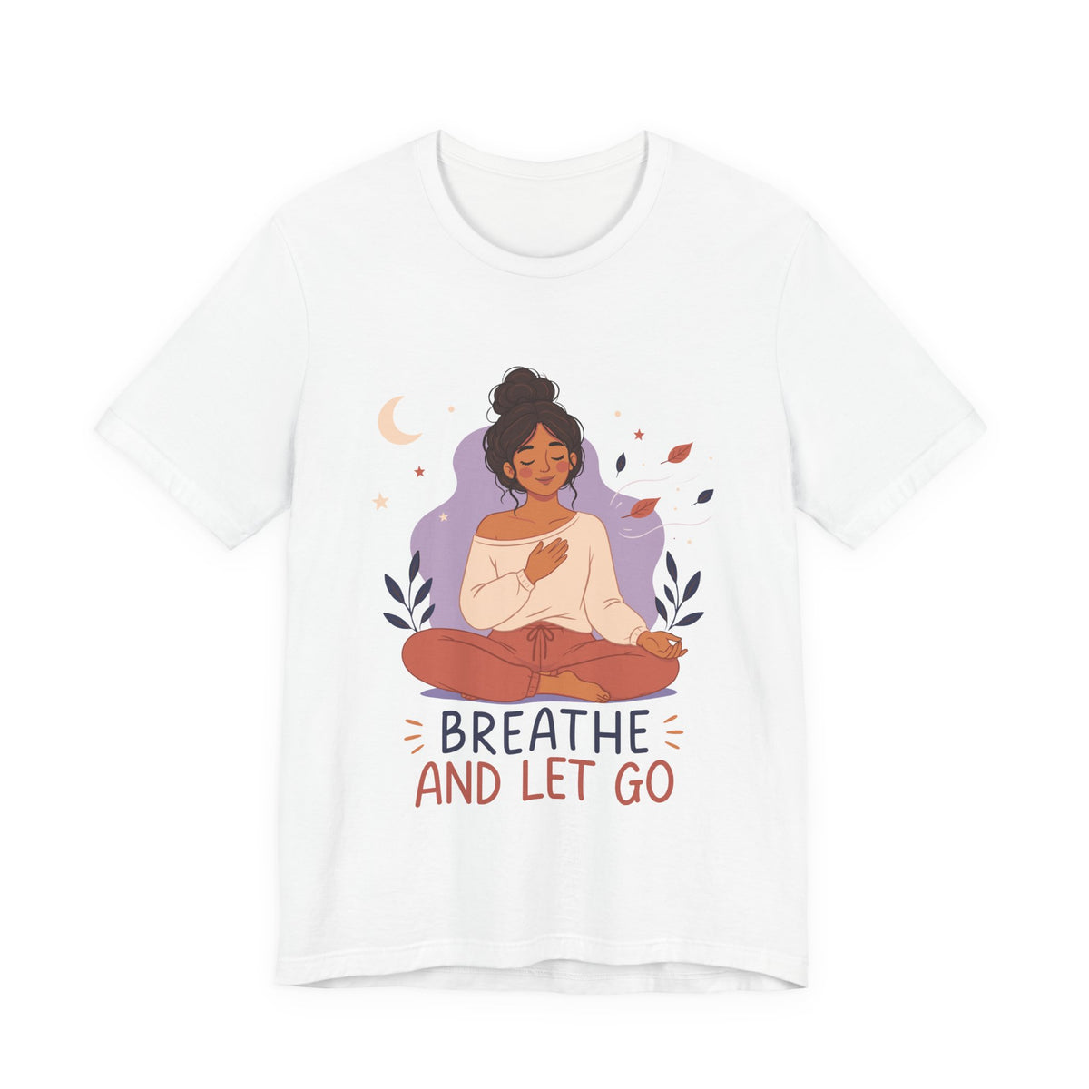 Breathe and Let Go Meditation T-Shirt | Mindfulness Inspirational Tee