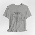 Not Perfect, But Real T-Shirt | Friendship Graphic Tee