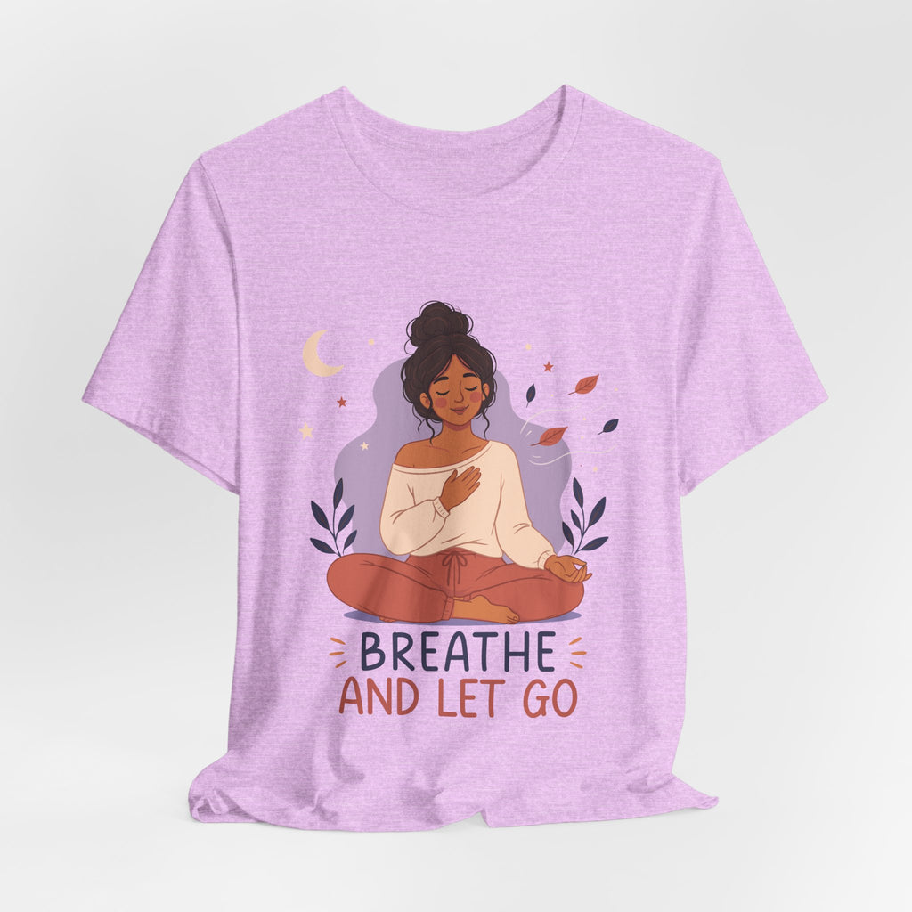 Breathe and Let Go Meditation T-Shirt | Mindfulness Inspirational Tee