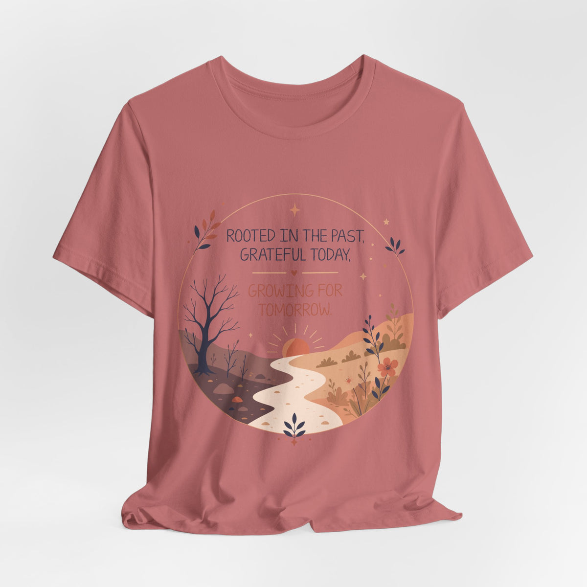 Rooted in the Past Grateful Today Growing for Tomorrow T-Shirt | Inspirational Nature Tee
