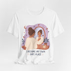 I Became My Own Safe Place T-Shirt | Self Love Inspirational Tee