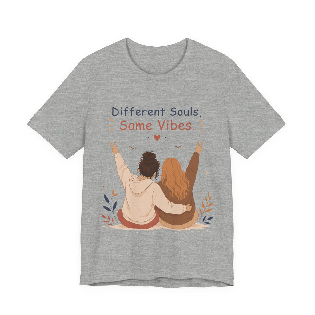 Different Souls Same Vibes Best Friends T-Shirt