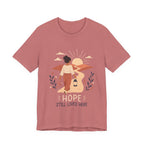 Hope Still Lives Here T-Shirt | Inspirational Mental Health Tee