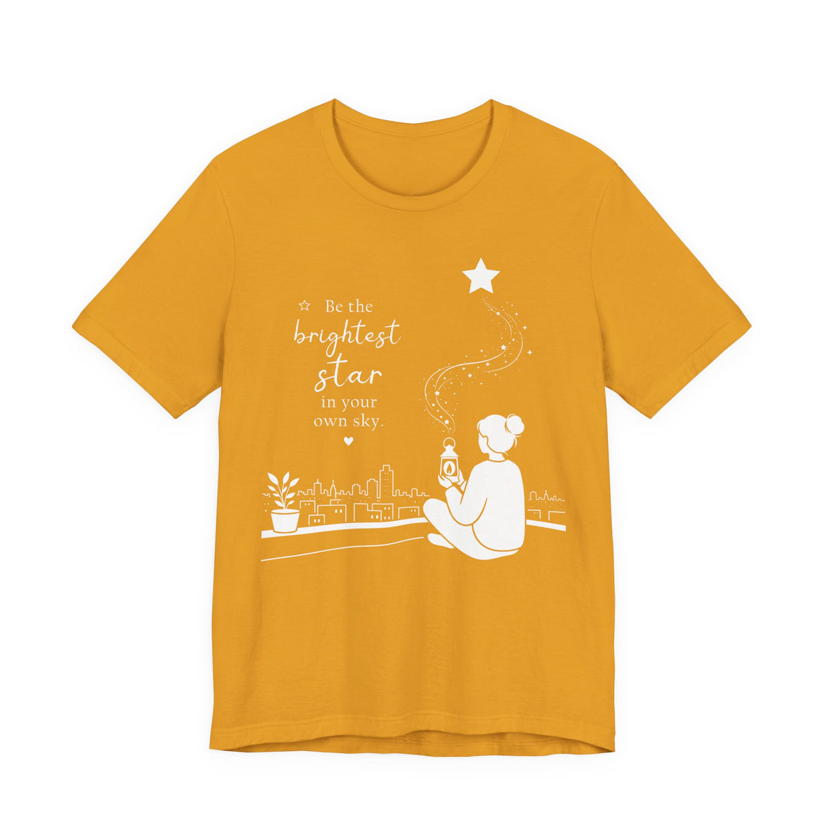 Be the Brightest Star in Your Own Sky T-Shirt | Inspirational Quote Tee