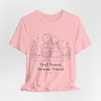 First Friend, Forever Friend T-Shirt | Best Friend Graphic Tee
