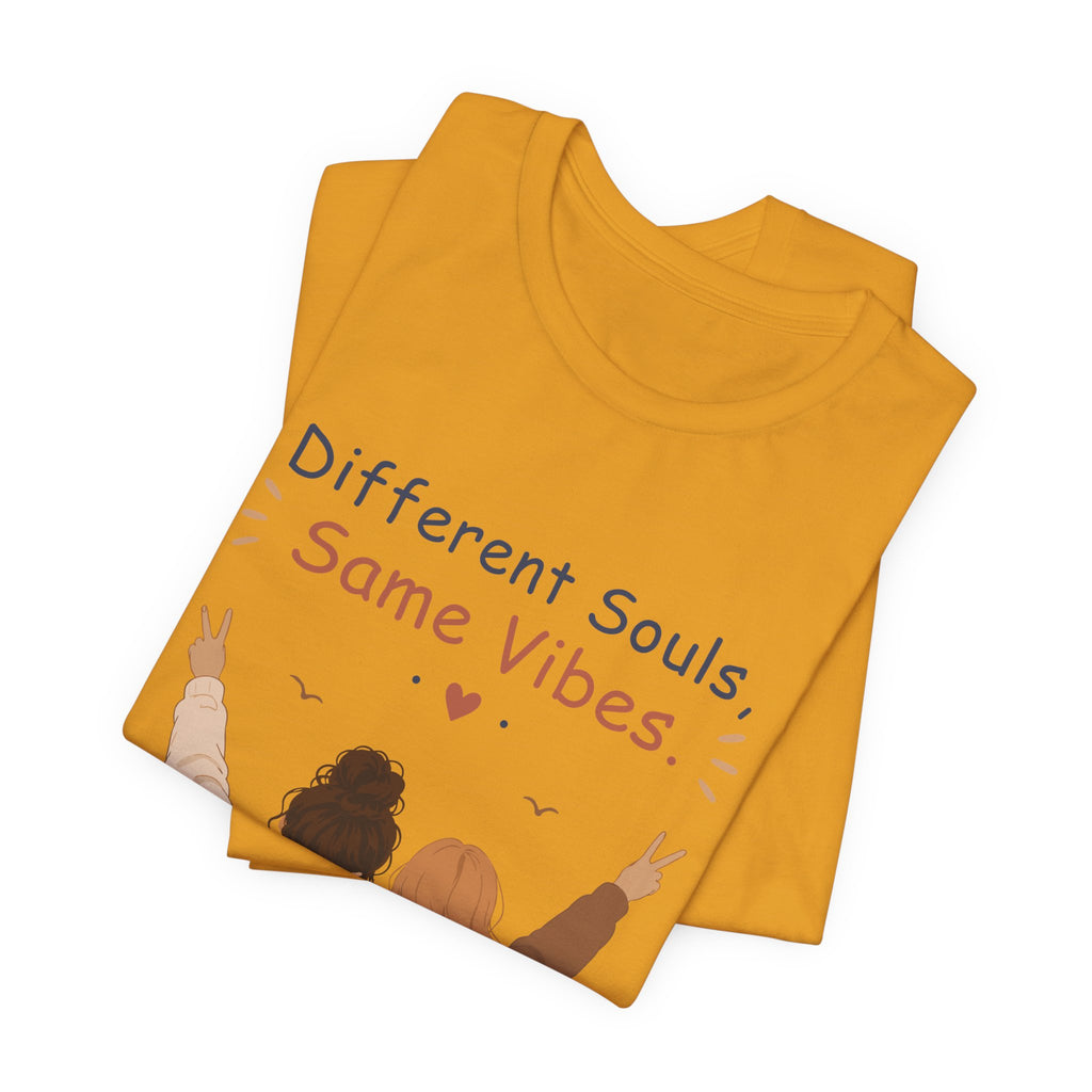 Different Souls Same Vibes Best Friends T-Shirt