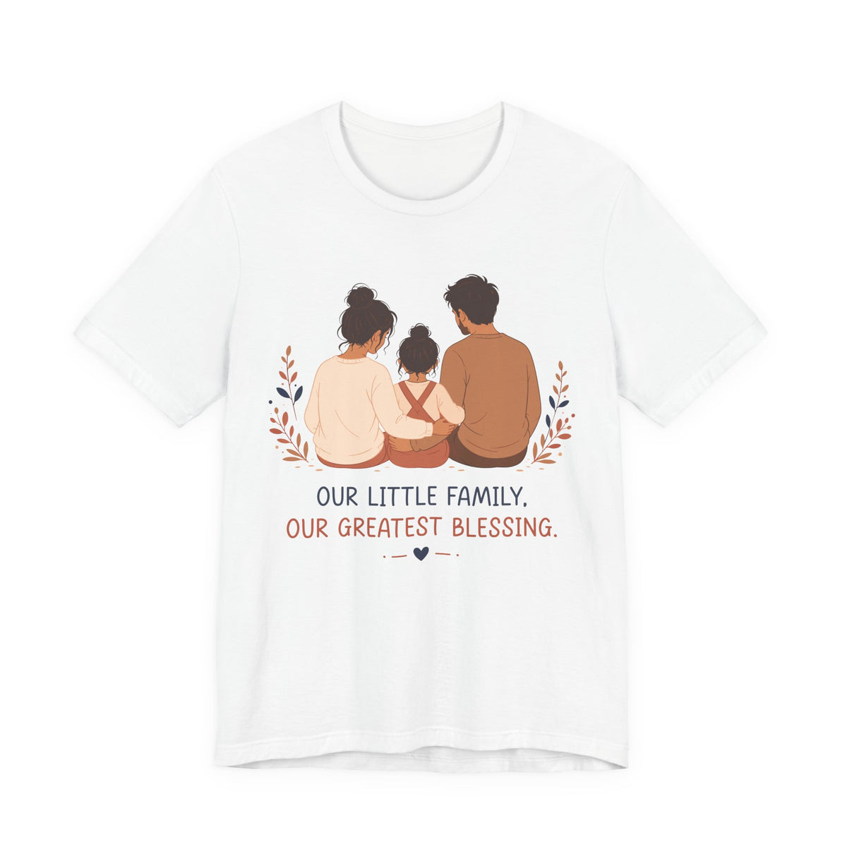 Our Little Family Our Greatest Blessing T-Shirt | Family Love Graphic Tee