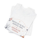 Rooted in the Past Grateful Today Growing for Tomorrow T-Shirt | Inspirational Nature Tee