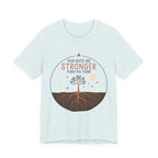 Your Roots Are Stronger Than You Think Tree T-Shirt | Inspirational Nature Tee
