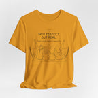 Not Perfect, But Real T-Shirt | Friendship Graphic Tee