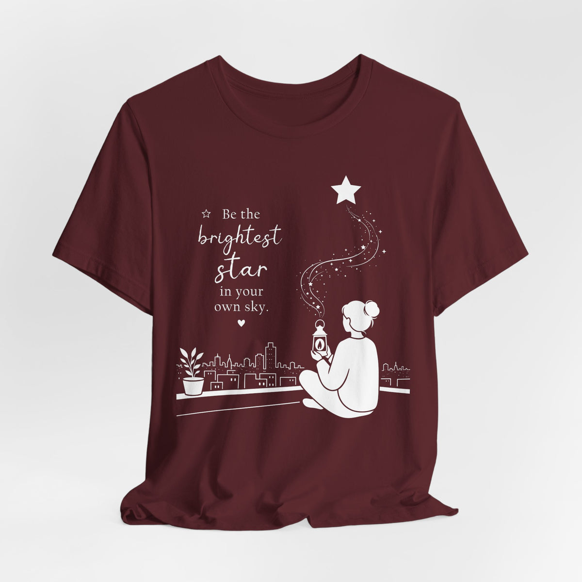 Be the Brightest Star in Your Own Sky T-Shirt | Inspirational Quote Tee