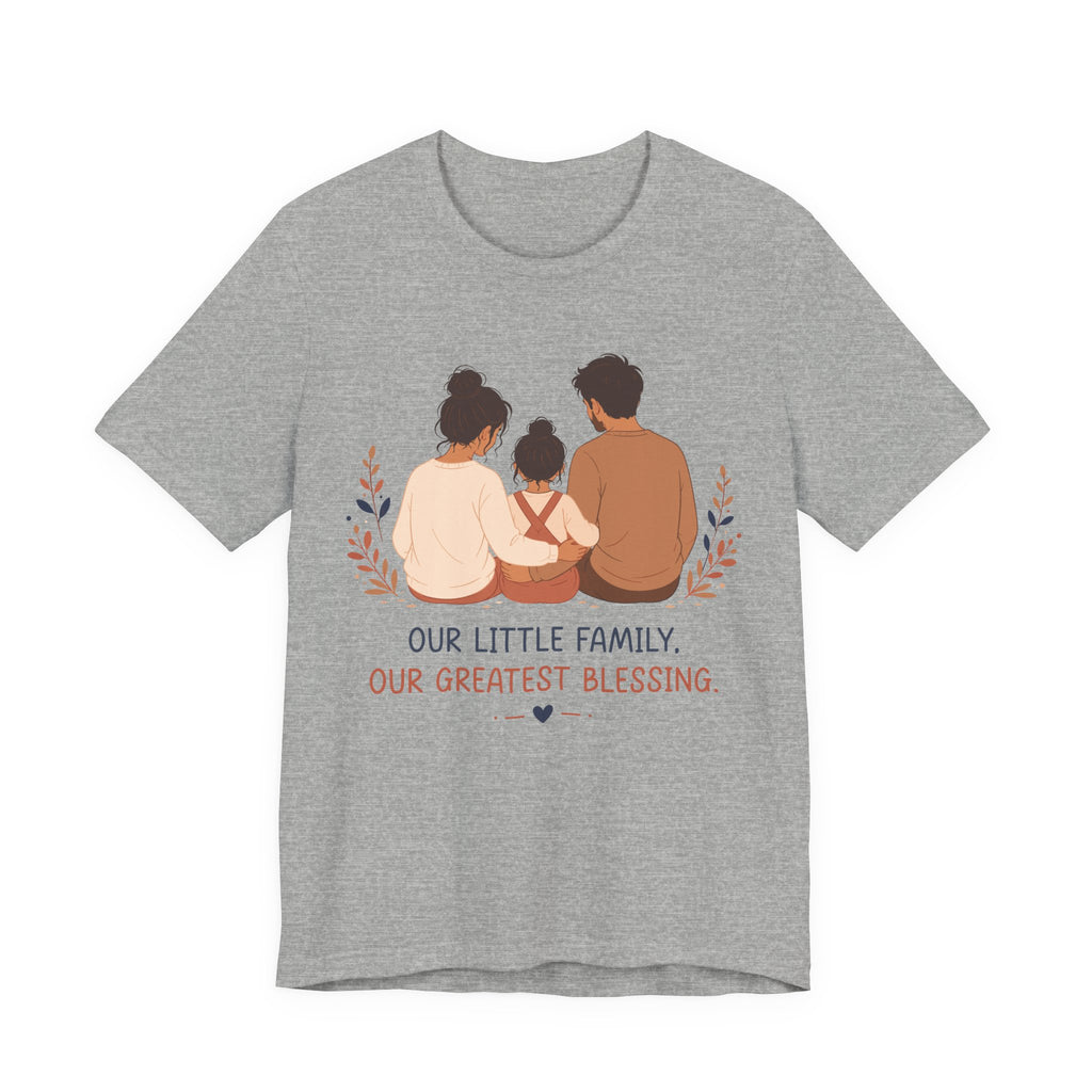 Our Little Family Our Greatest Blessing T-Shirt | Family Love Graphic Tee
