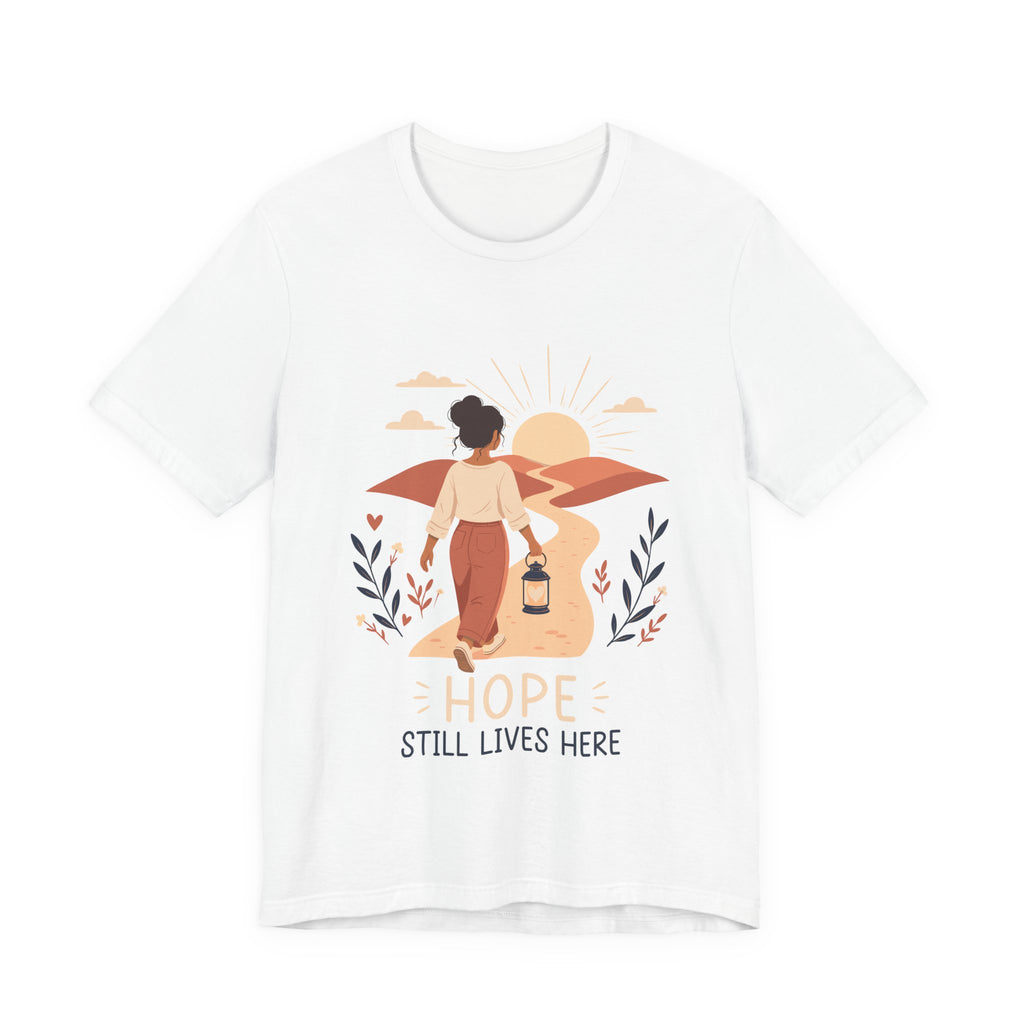 Hope Still Lives Here T-Shirt | Inspirational Mental Health Tee