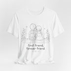 First Friend, Forever Friend T-Shirt | Best Friend Graphic Tee