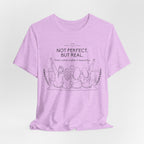 Not Perfect, But Real T-Shirt | Friendship Graphic Tee