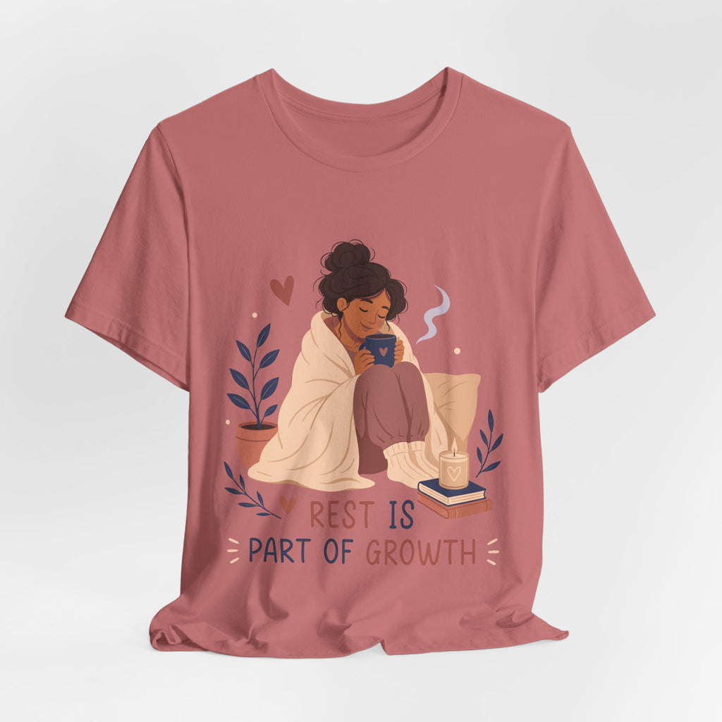 Rest Is Part of Growth T-Shirt | Self Care Inspirational Tee
