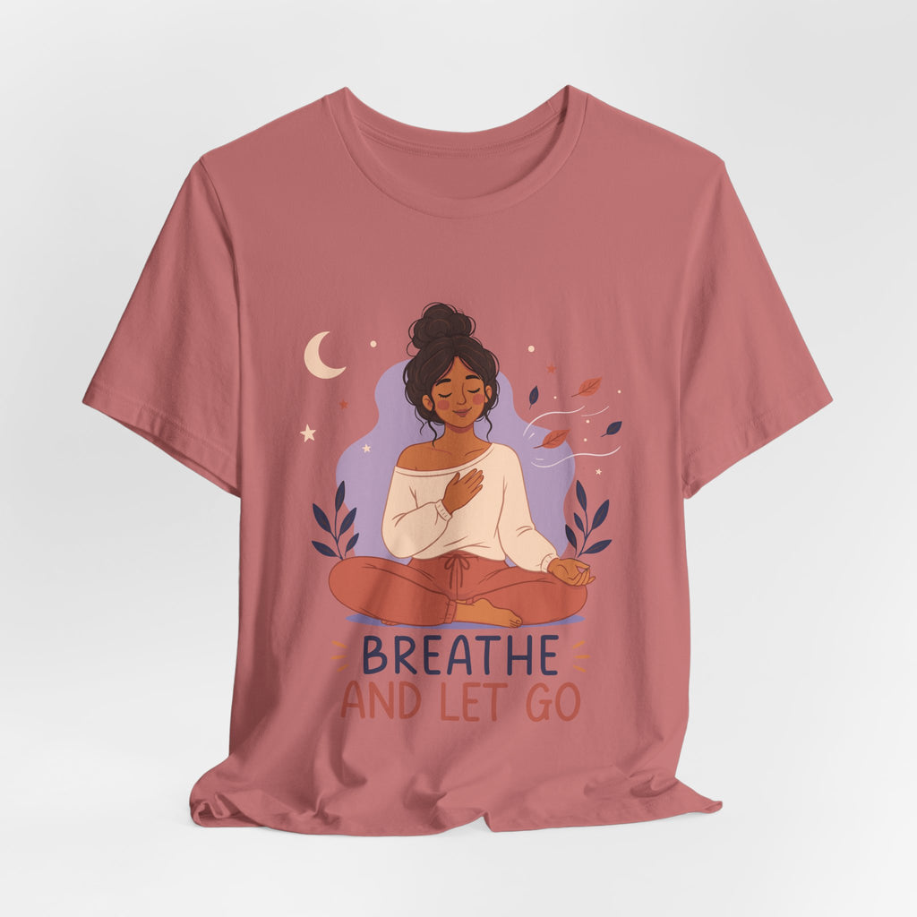 Breathe and Let Go Meditation T-Shirt | Mindfulness Inspirational Tee