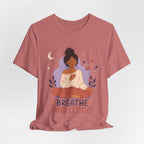 Breathe and Let Go Meditation T-Shirt | Mindfulness Inspirational Tee