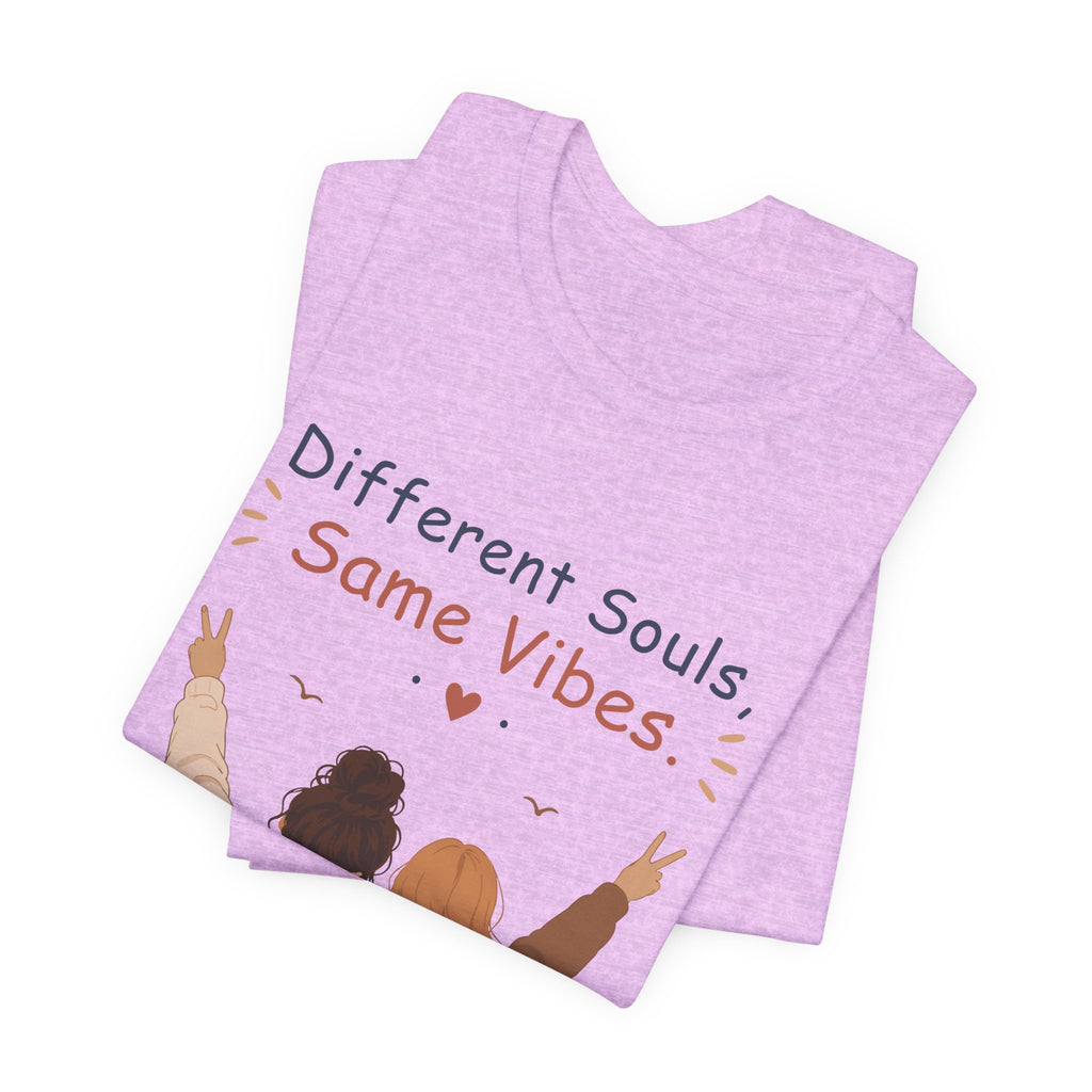 Different Souls Same Vibes Best Friends T-Shirt
