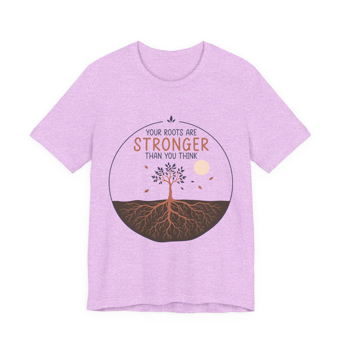 Your Roots Are Stronger Than You Think Tree T-Shirt | Inspirational Nature Tee