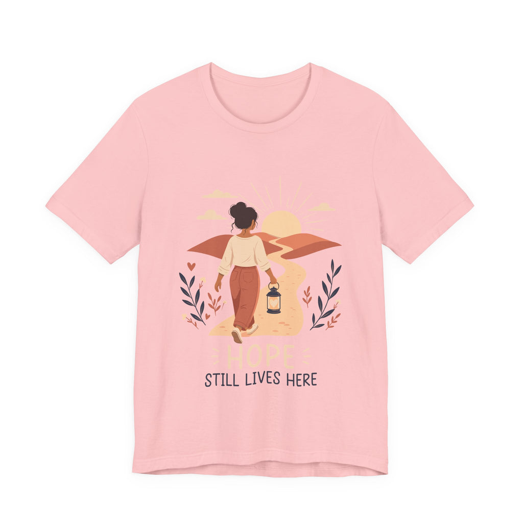 Hope Still Lives Here T-Shirt | Inspirational Mental Health Tee